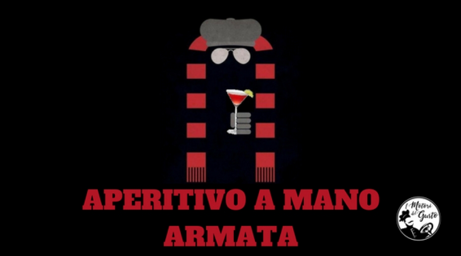 Aperitivo A MANO ARMATA - 25/07/2018